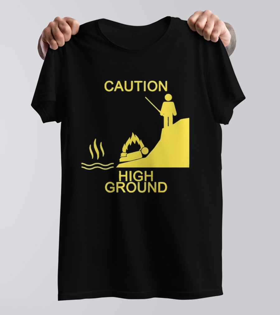 Caution High Ground Warning T-Shirt