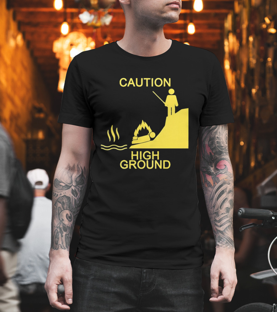 Caution High Ground Warning T-Shirt