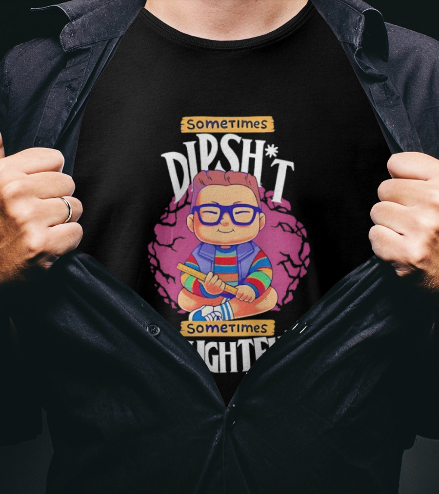 Sometimes Dipsh*t Sometimes Delightful Cute Geeky T-Shirt