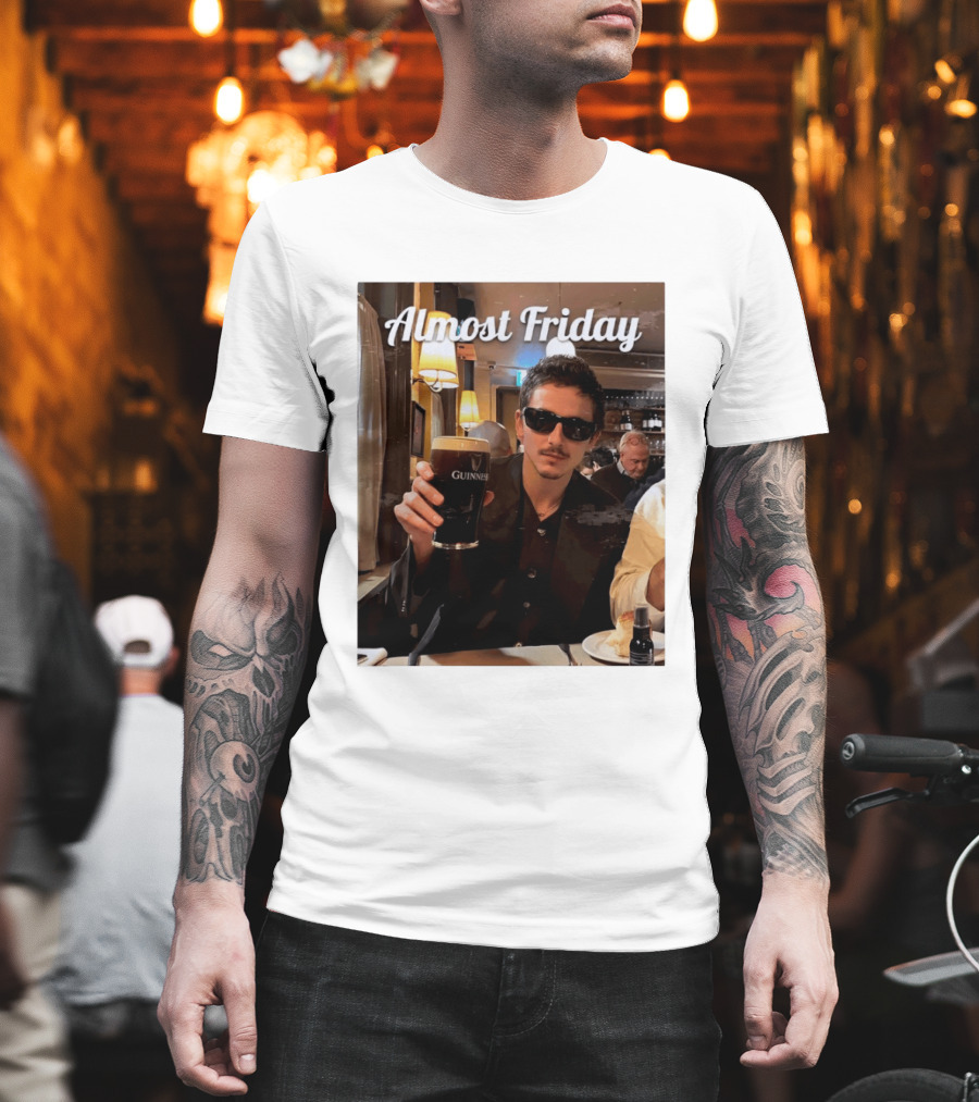 Almost Friday Timothee With Guinness Pint T-Shirt