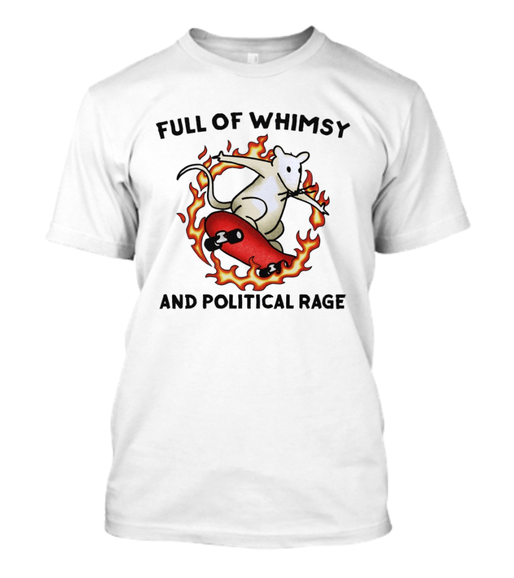 Skateboarding Rat Surrounded By Flames Full Of Whimsy And Political Rage T-Shirt