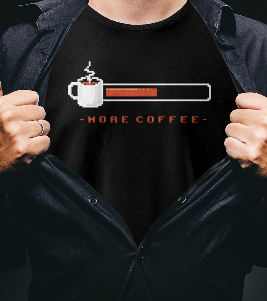 Pixel Art Coffee Loading Bar More Coffee T-Shirt