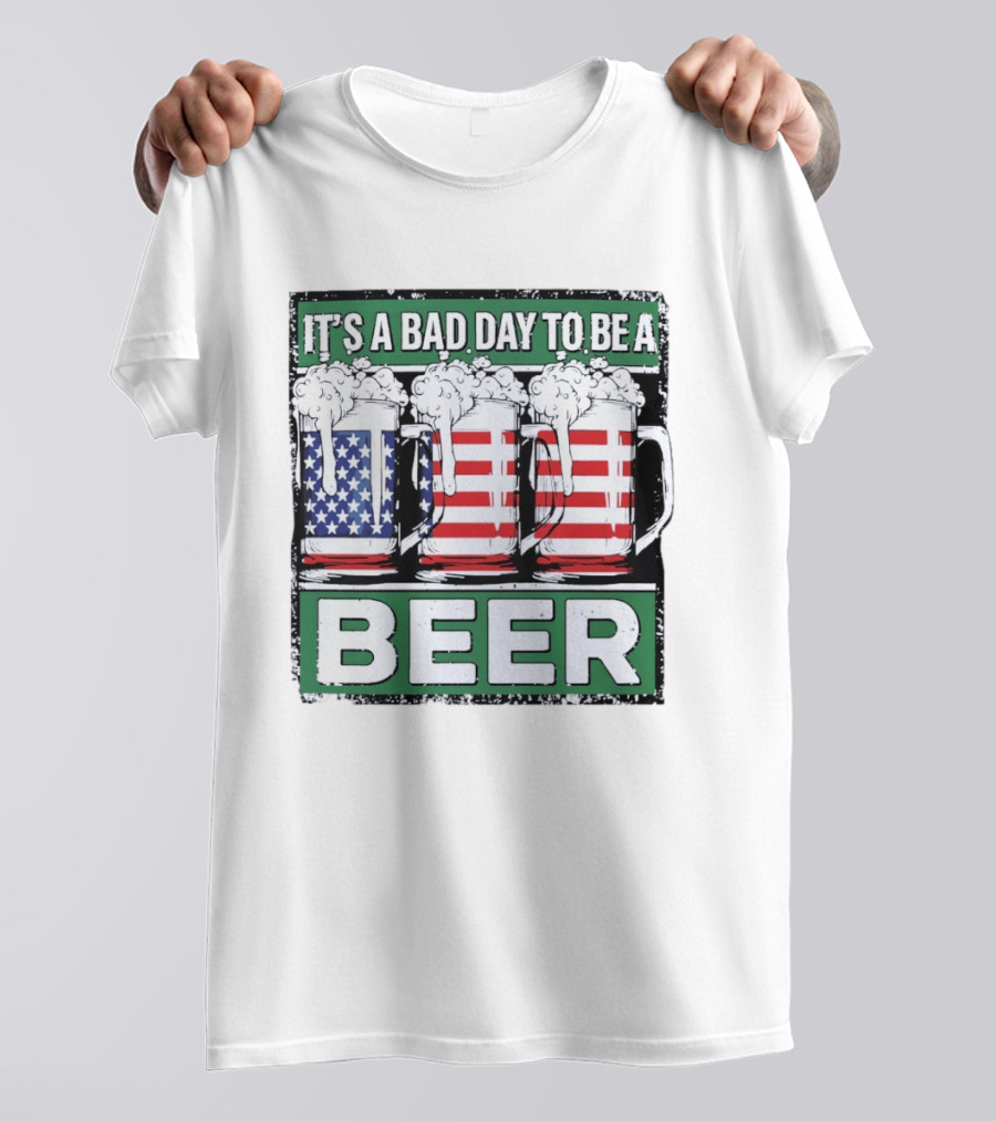 It's A Bad Day To Be A Beer USA Flag Beer S T-Shirt
