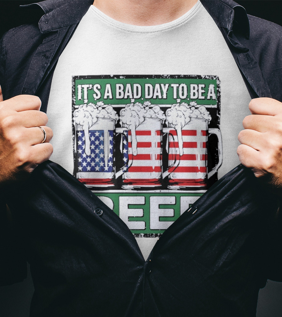 It's A Bad Day To Be A Beer USA Flag Beer S T-Shirt