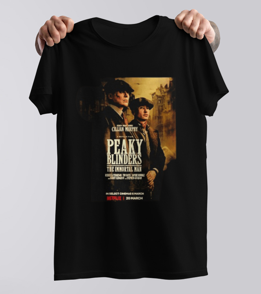 Peaky Blinders The Immortal Man Cillian Murphy Netflix Series March 20 2026 T-Shirt