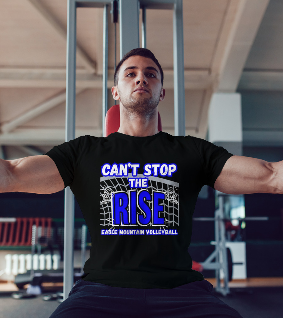 Can't Stop The Rise Eagle Mountain Volleyball Net Wings T-Shirt