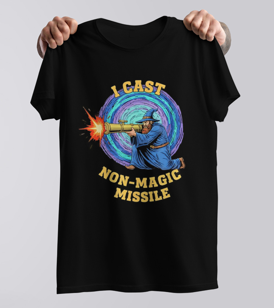 I Cast Non Magic Missile Wizard RPG Gamer Wizardry Magic Fantasy Game T-Shirt