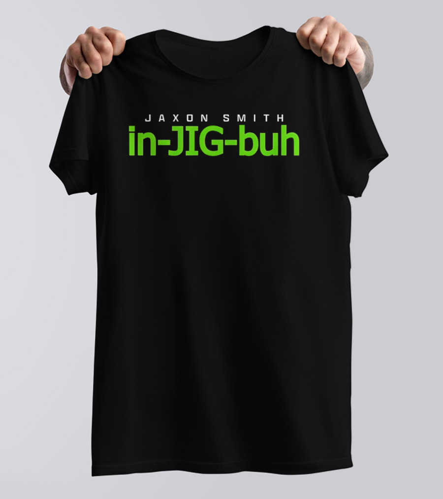 Jaxon Smith In JIG Buh Seattle Seahawks Pronunciation Guide T-Shirt