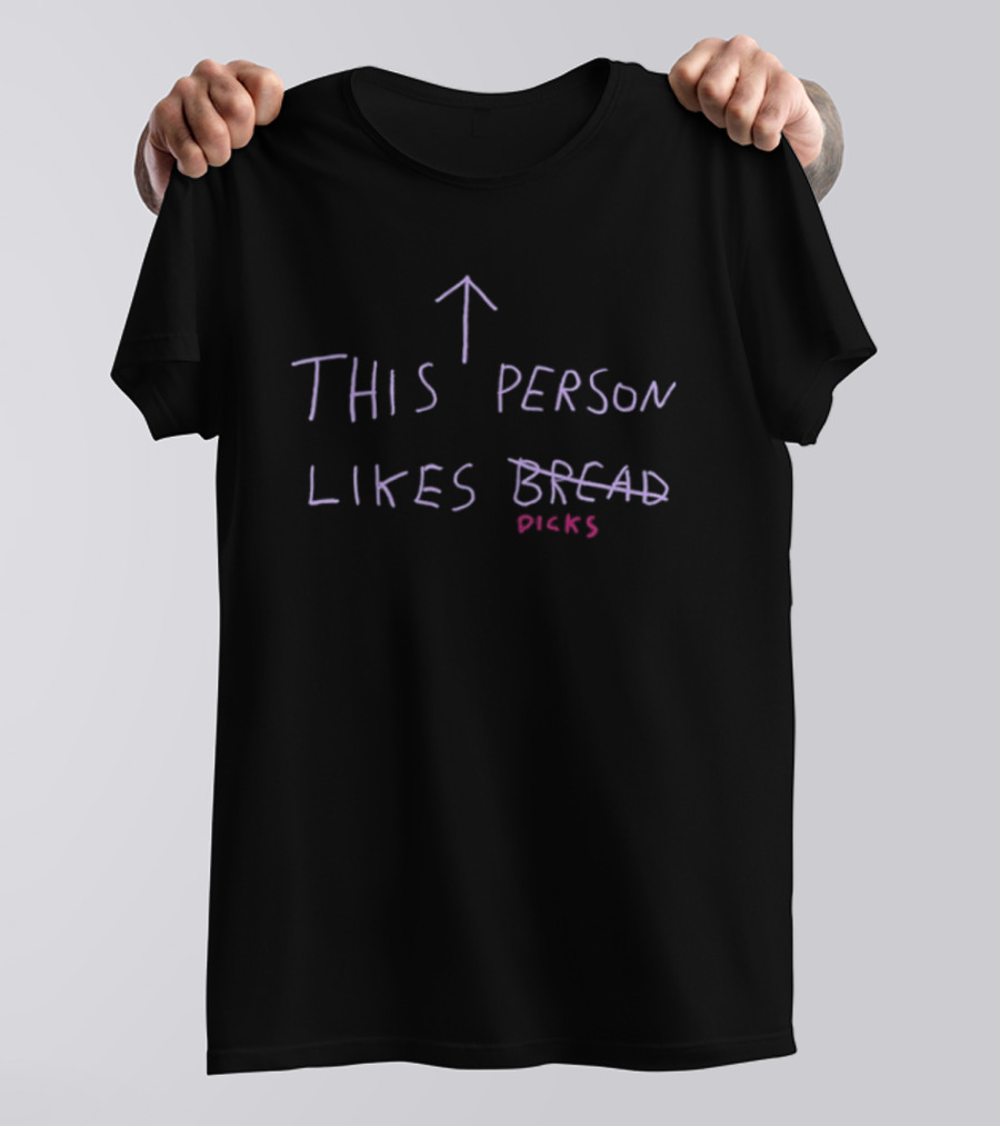 This Person Likes Dicks Funny Meme Parody Trend T-Shirt