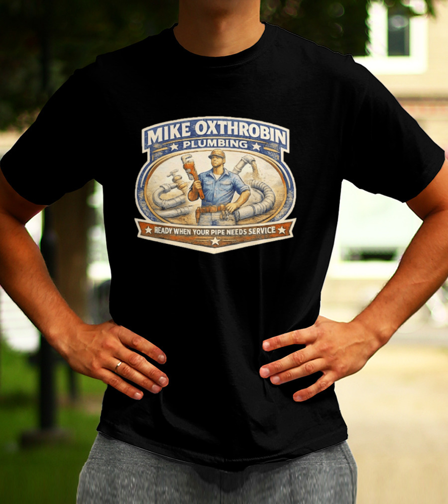 Mike Oxthrobin Plumbing Ready When Your Pipe Needs Service Vintage Americana T-Shirt