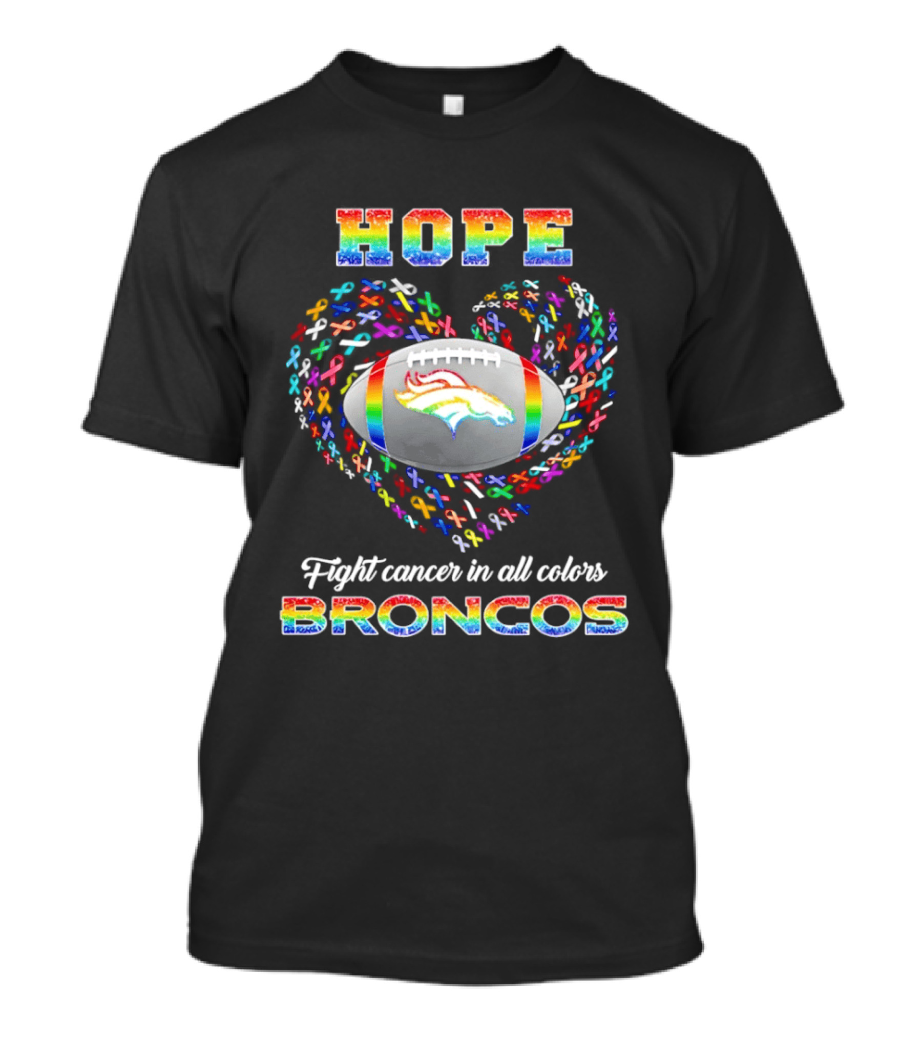 Hope Rainbow Broncos Fight Cancer In All T-Shirt