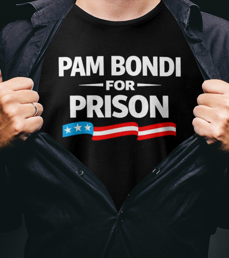 Pam Bondi For Prison Red White Blue Stars Stripes T-Shirt