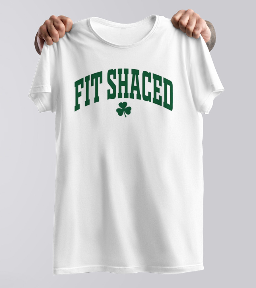 Fit Shaced With Shamrock St Patrick's Day T-Shirt