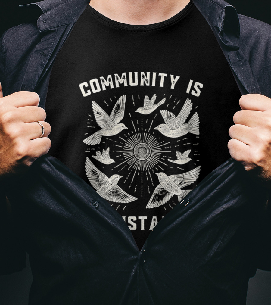 Seven Doves Community Is Resistance Unity T-Shirt
