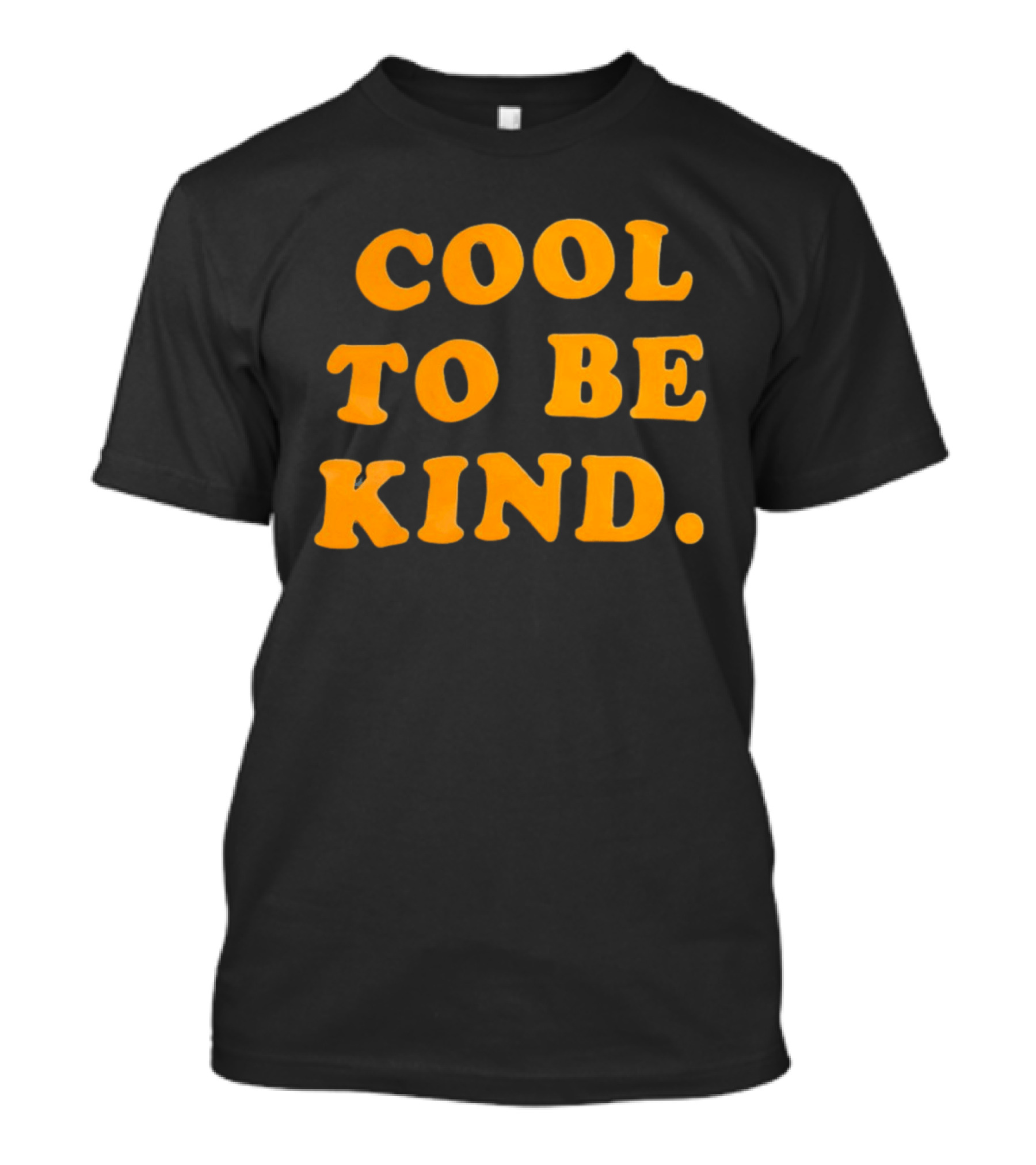 Cool To Be Kind T-Shirt