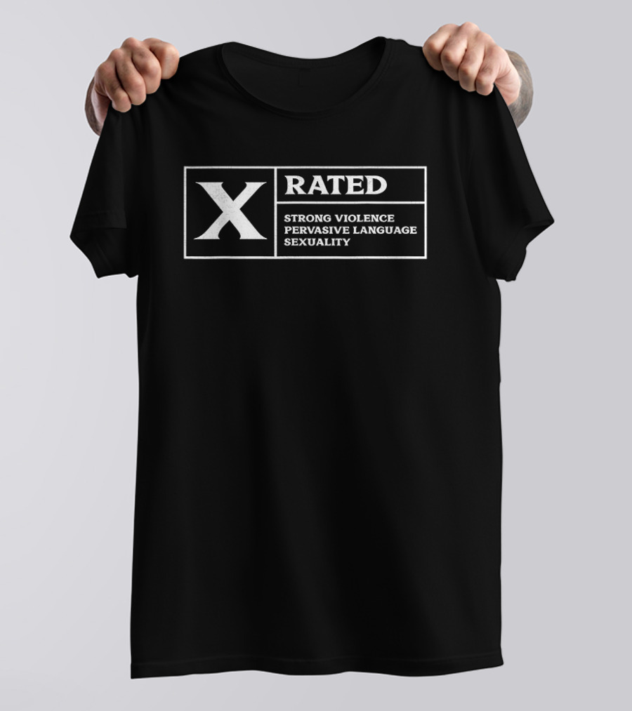 X Rated Strong Violence Pervasive Language Sexuality T-Shirt