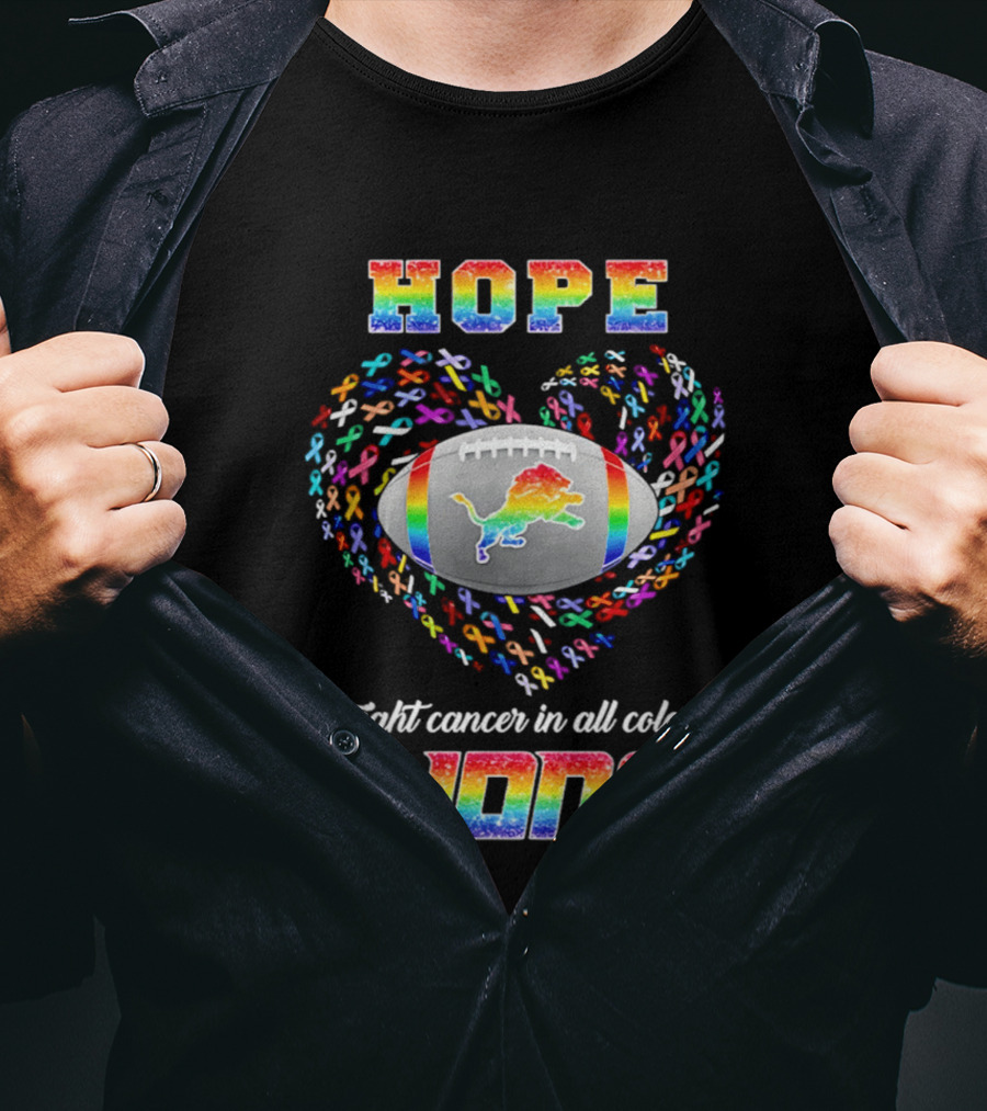 Hope Fight Cancer In All Colors Detroit Lions Rainbow T-Shirt