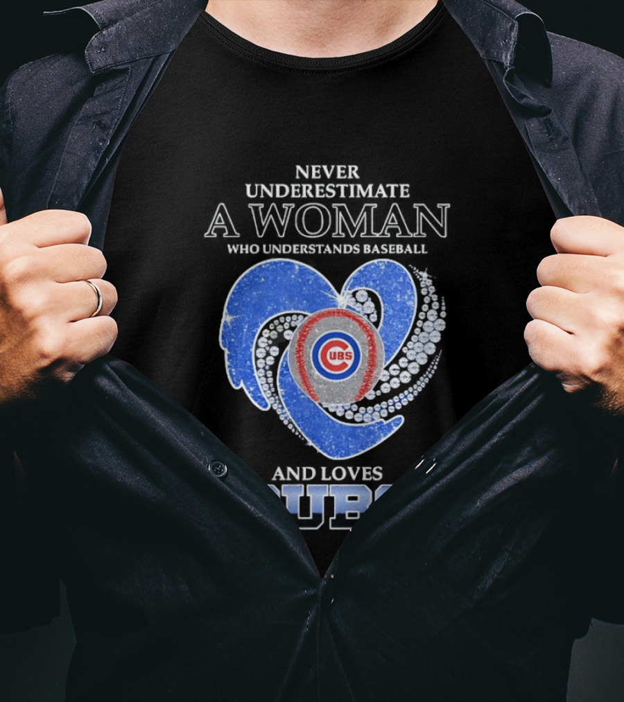 Never Underestimate A Woman Who Loves Cubs T-Shirt