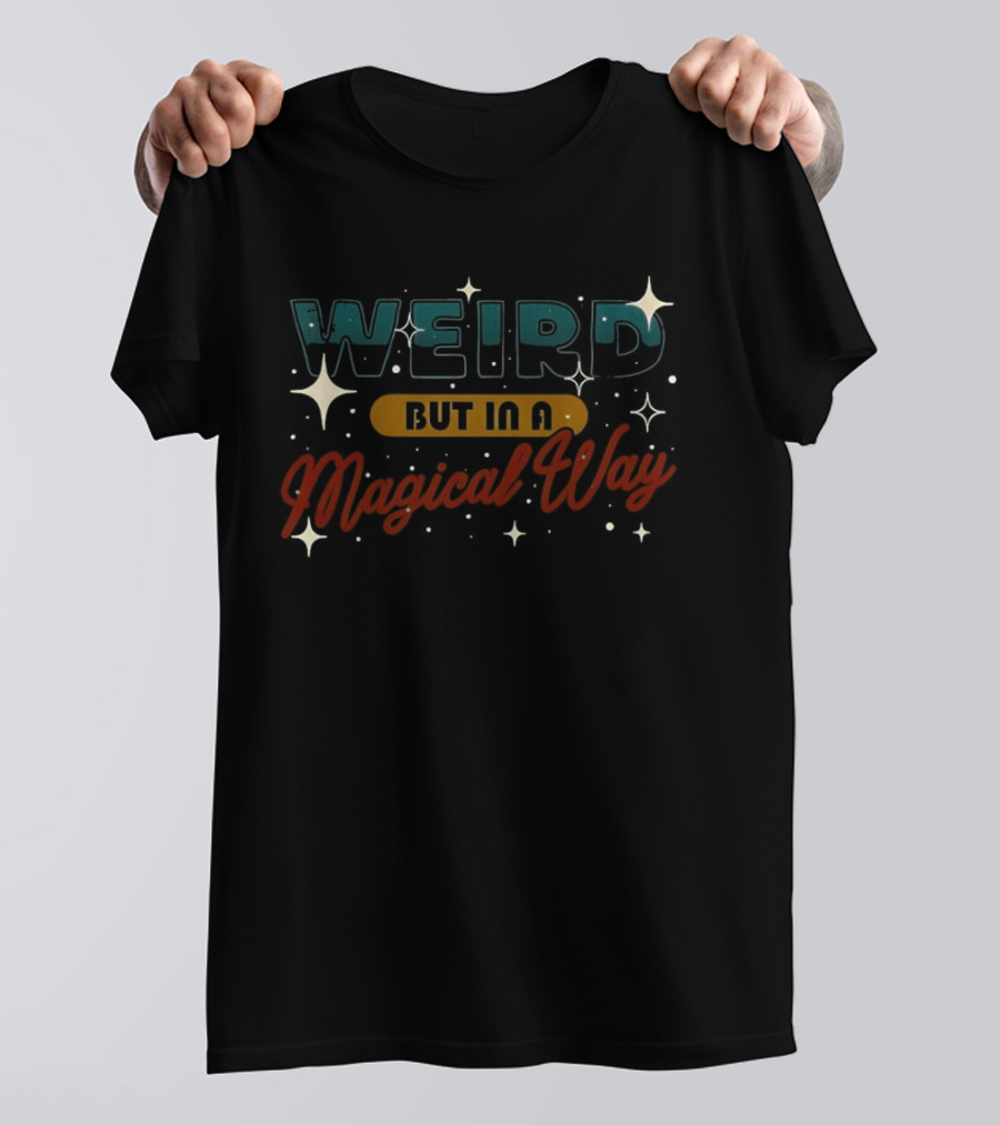 Weird But In A Magical Way Sparkle Stars T-Shirt