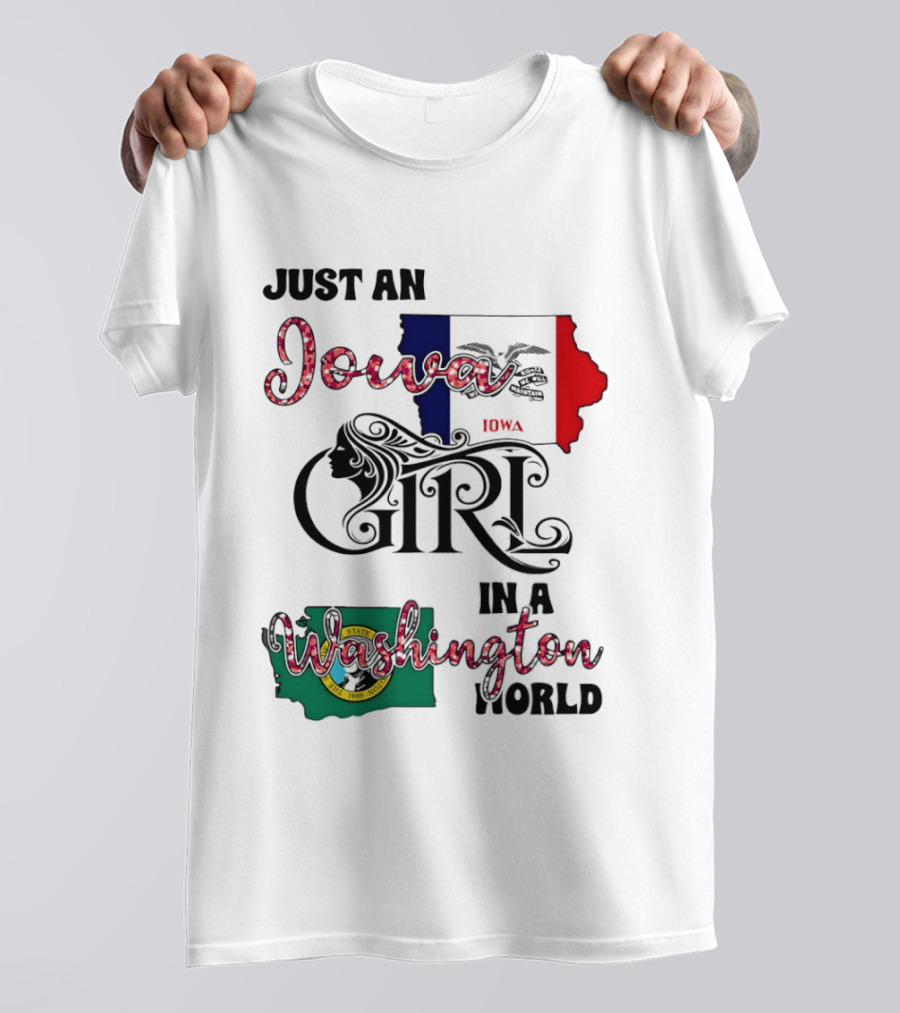 Just An Iowa Girl In A Washington World State T-Shirt
