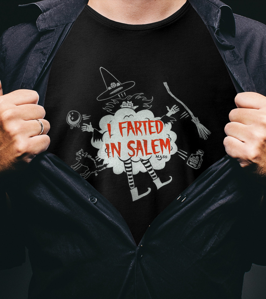 I Farted In Salem Humor Paranormal Ghost T-Shirt