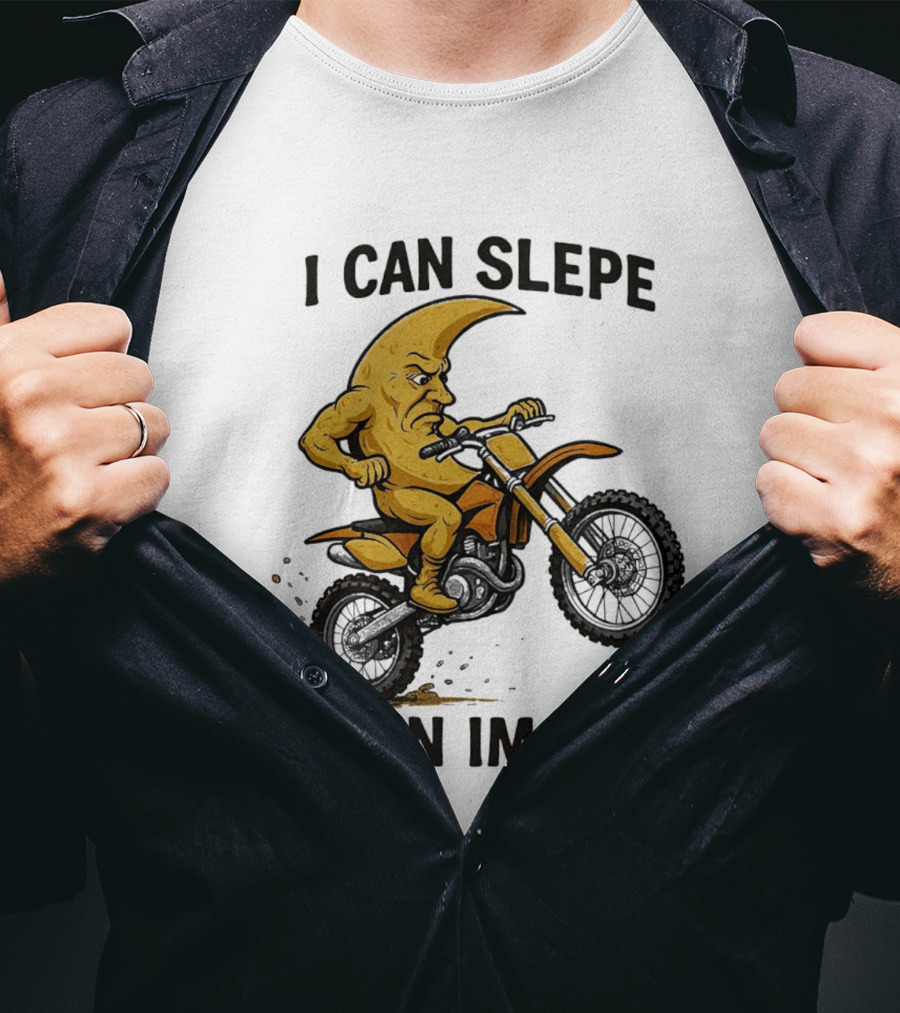 Moon Riding Motorbike I Can Slepe When I'm Ded T-Shirt