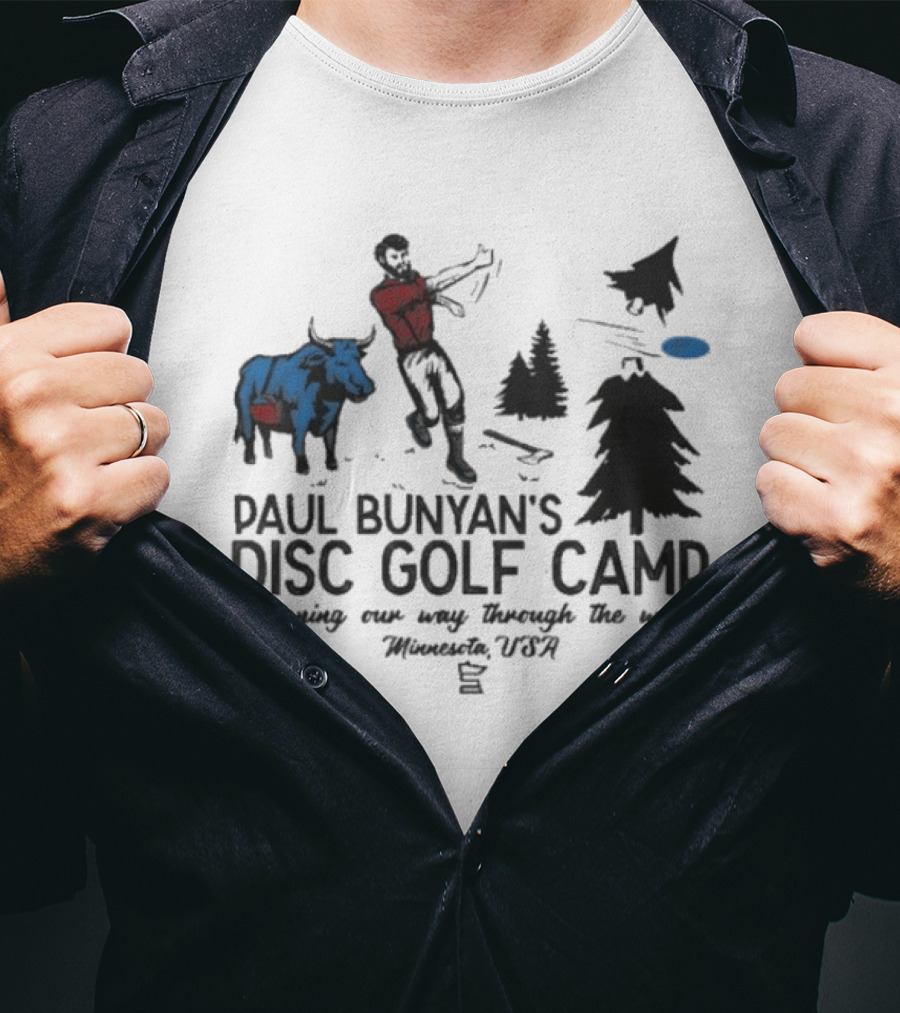 Paul Bunyan's Disc Golf Camp Chopping Our Way Through The Woods Minnesota USA Blue Ox And Trees T-Shirt