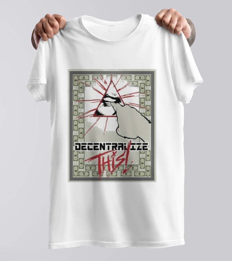 Decentralize This Eye Pyramid And Finger Money Border T-Shirt
