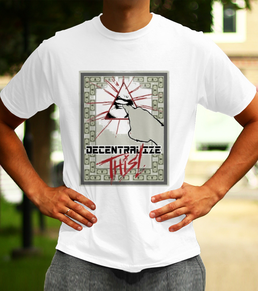 Decentralize This Eye Pyramid And Finger Money Border T-Shirt