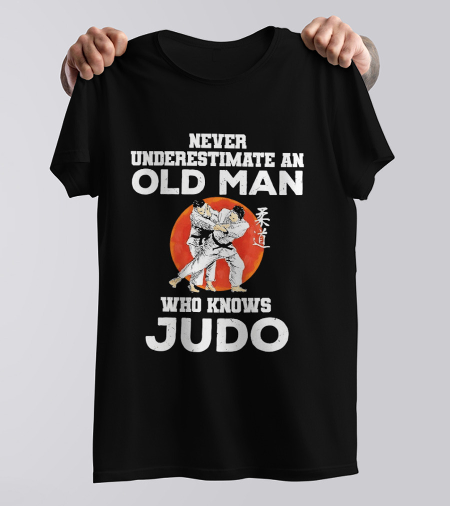 Never Underestimate An Old Man Who Knows Judo T-Shirt