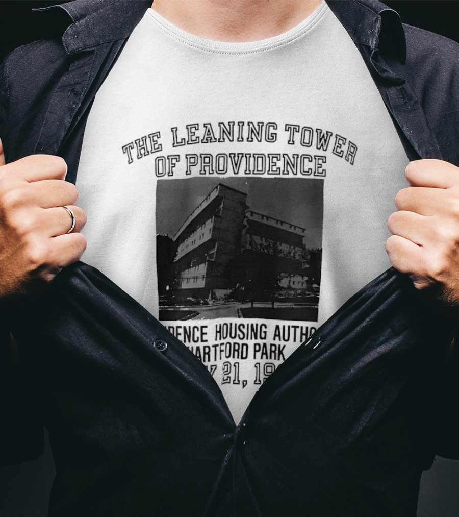 The Leaning Tower Of Providence Providence Housing Authority Hartford Park May 21 1989 T-Shirt