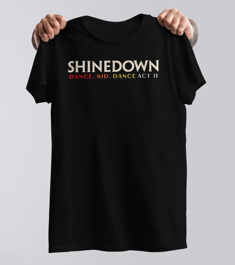 Shinedown Dance Kid Dance Act II 2026 World Tour Across US UK Schedule Dates T-Shirt