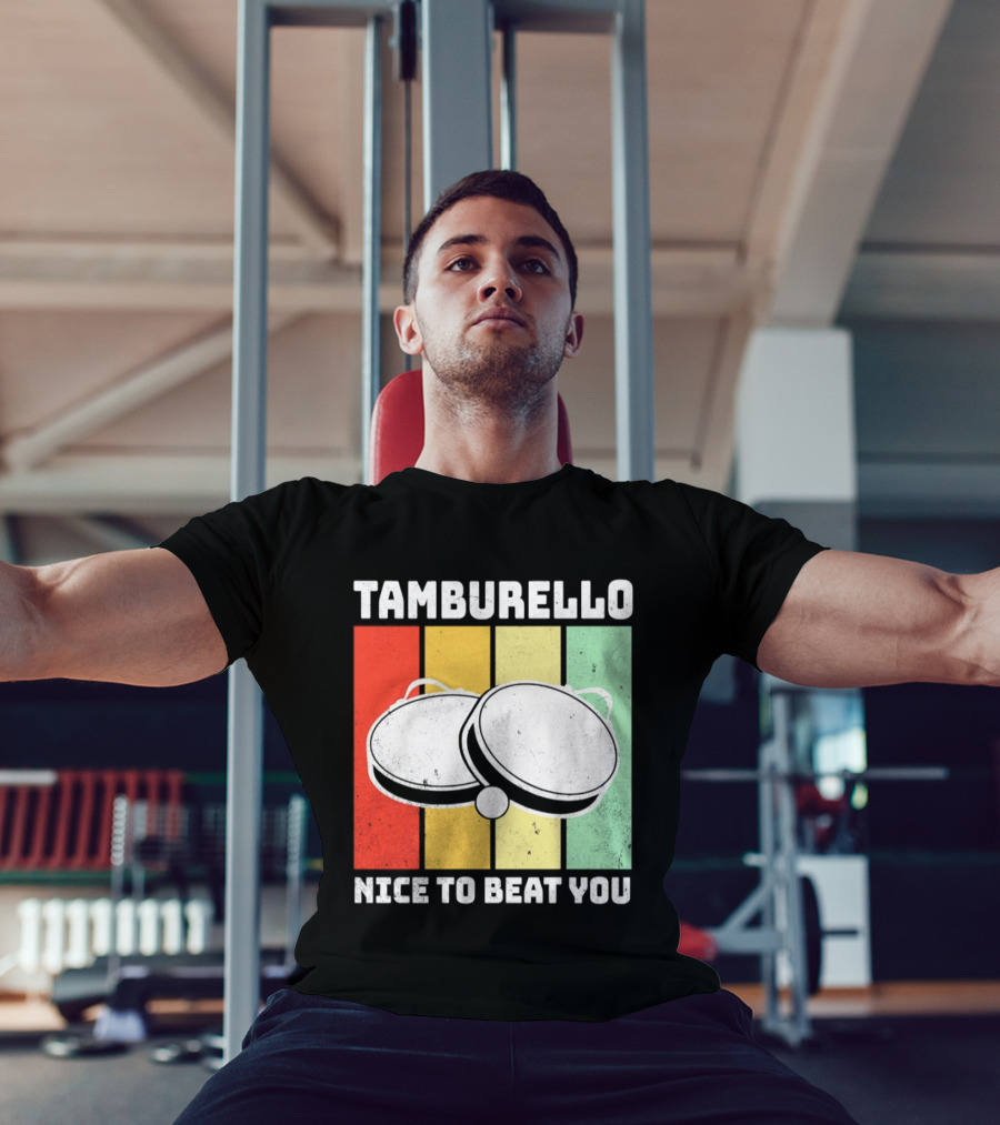 Tamburello Nice To Beat You Retro Percussion Instrument T-Shirt
