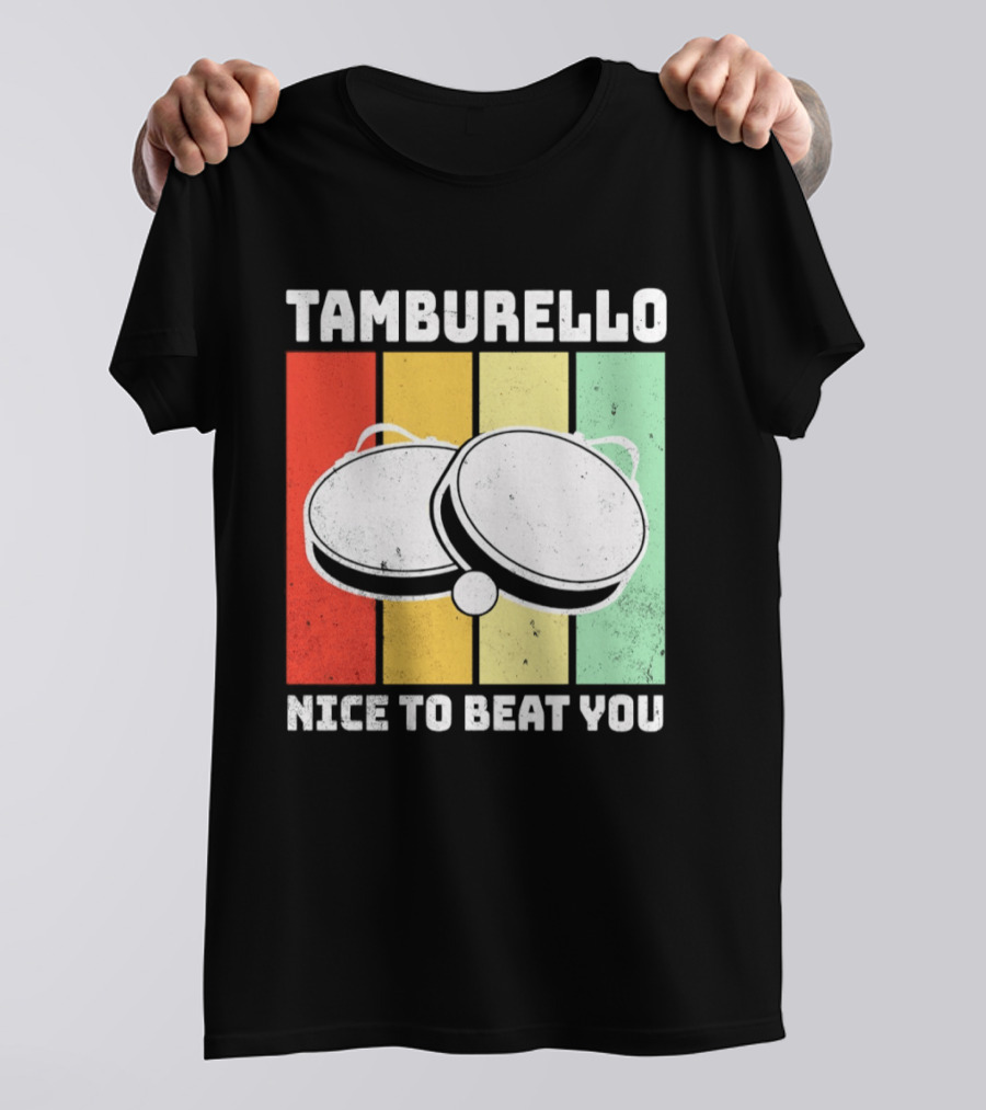 Tamburello Nice To Beat You Retro Percussion Instrument T-Shirt
