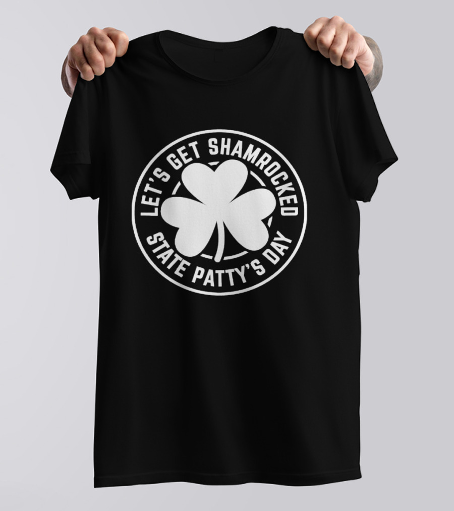 Let's Get Shamrocked State Patty's Day Shamrock Stamp T-Shirt