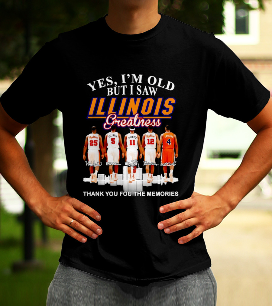 Yes I'm Old But I Saw Illinois Fighting Illini Greatness Thank You For The Memories T-Shirt