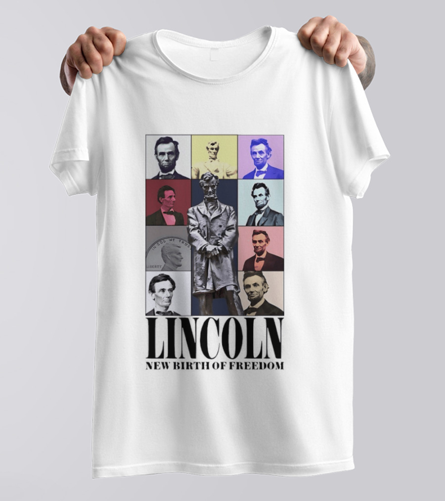 Lincoln New Birth Of Freedom In God We Trust Liberty T-Shirt