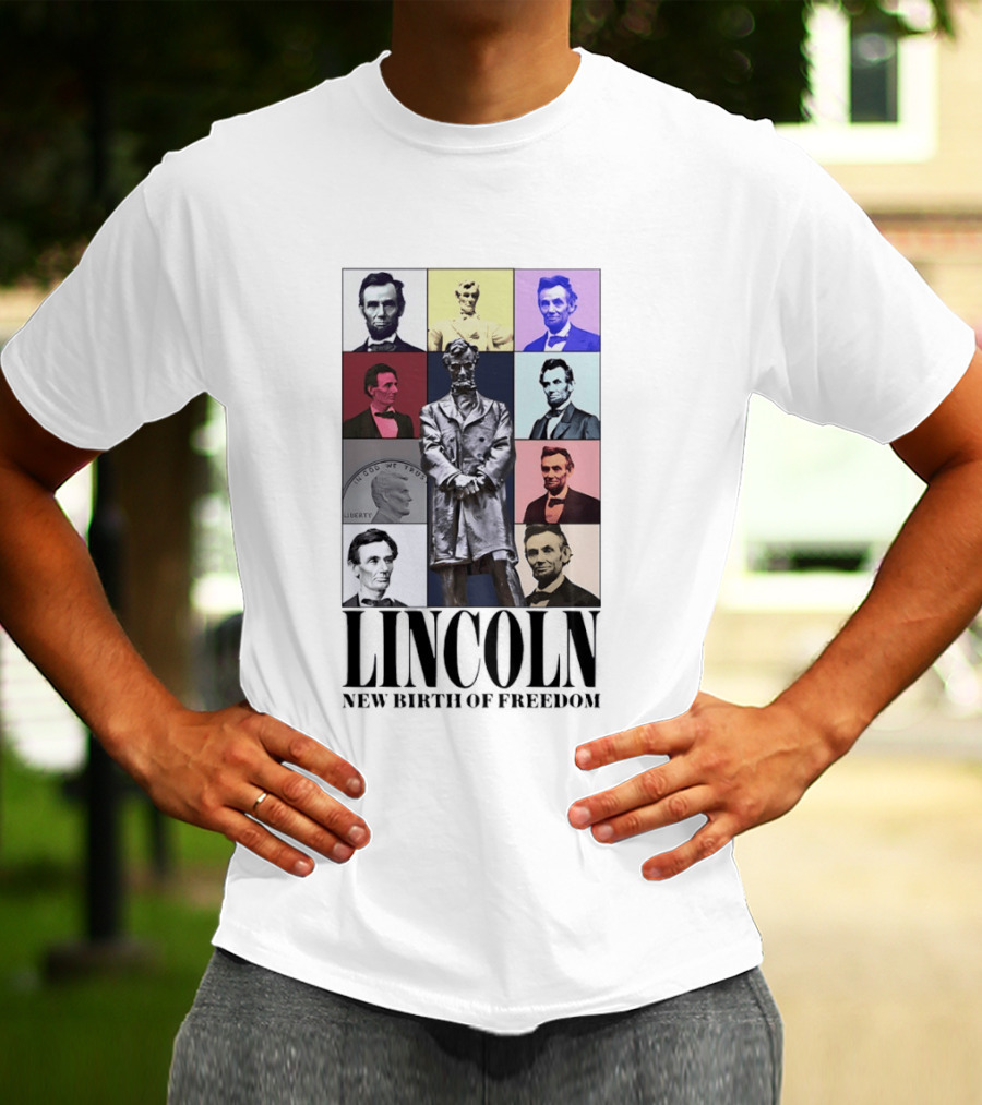 Lincoln New Birth Of Freedom In God We Trust Liberty T-Shirt