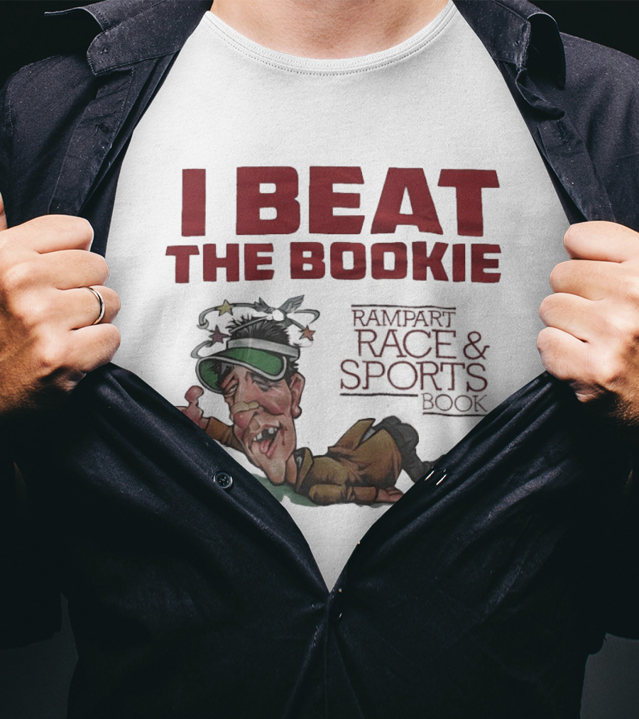 I Beat The Bookie Rampart Race And Sports Book Worn Out Gambler T-Shirt