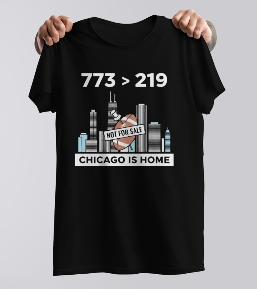 773 Greater Than 219 Chicago Not For Sale Football Skyline T-Shirt