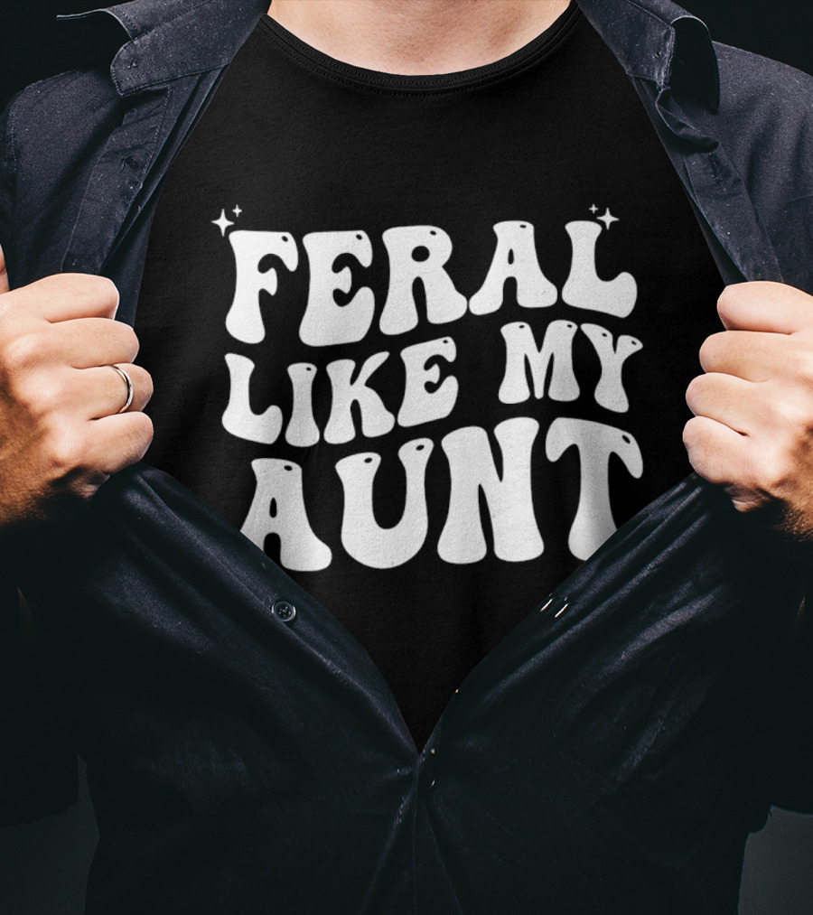 Feral Like My Aunt Fun Whimsical Groovy Font T-Shirt