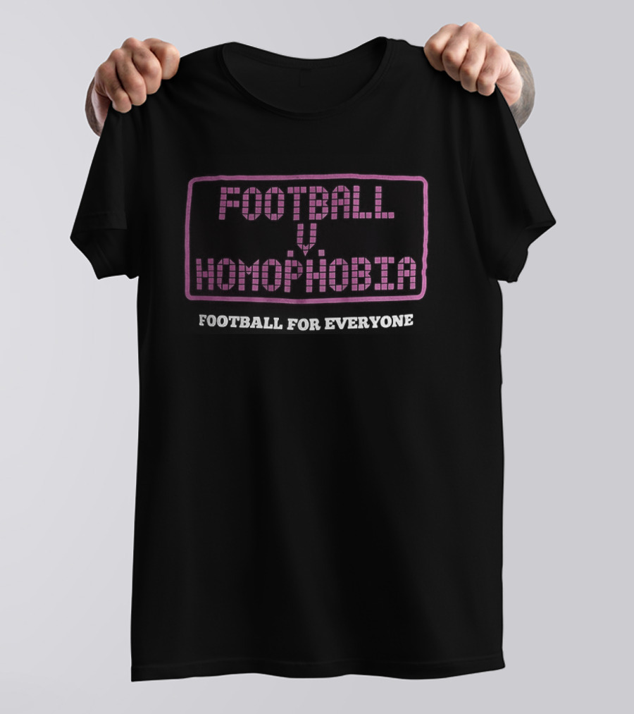 Football Homophobia Football For Everyone Inclusivity Message T-Shirt