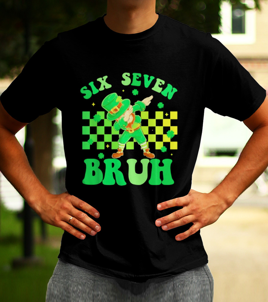Six Seven Bruh St Patrick's Day Leprechaun Dab Meme 67 T-Shirt