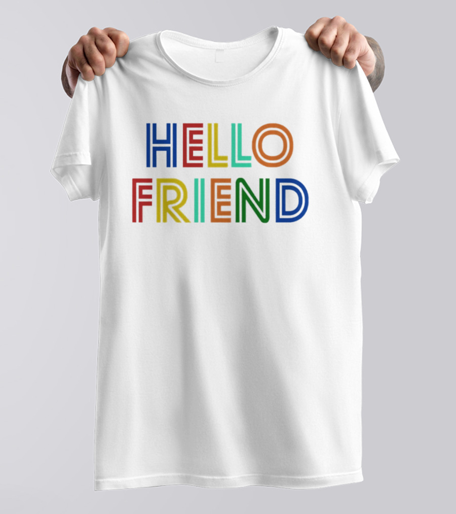 Hello Friend Colorful T-Shirt