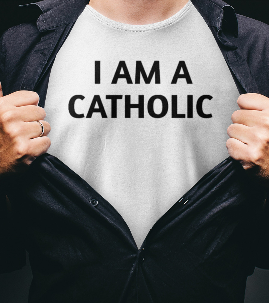 I Am A Catholic T-Shirt