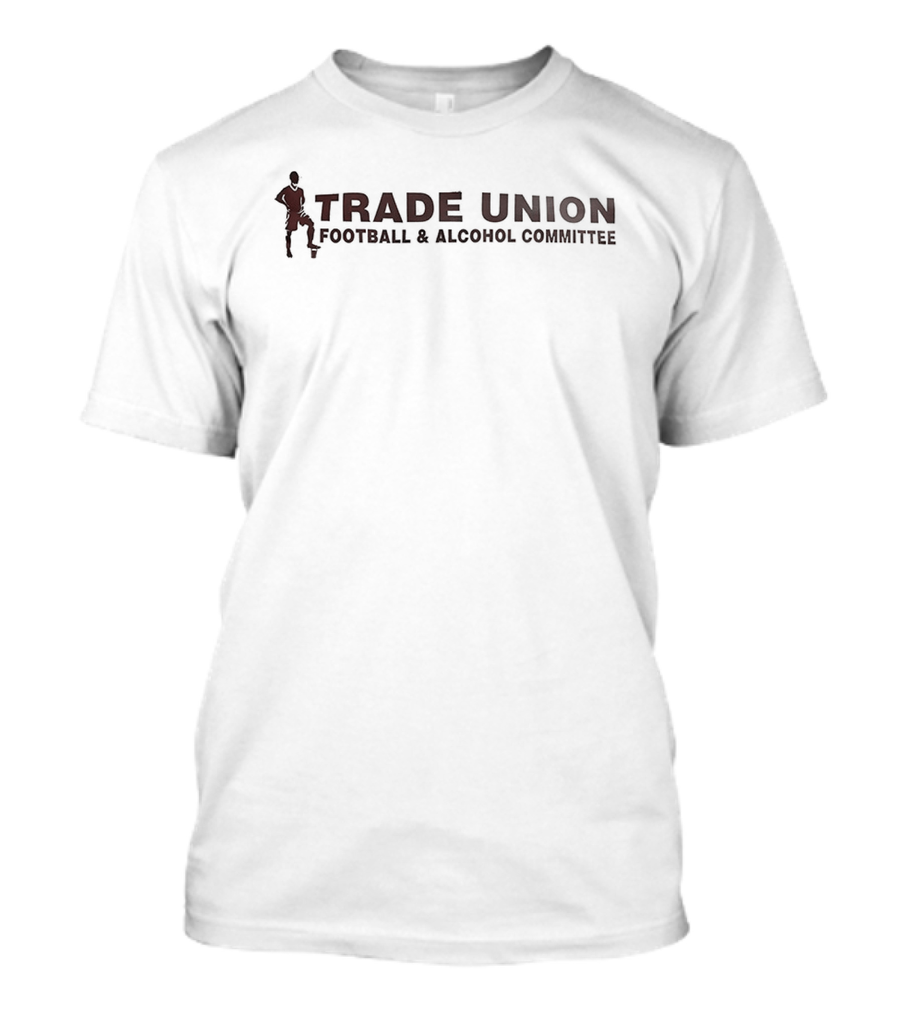 Trade Union Football And Alcohol Committee Team Spirit T-Shirt