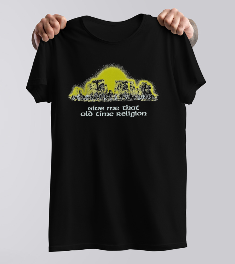 Give Me That Old Time Religion Yellow Stonehenge T-Shirt
