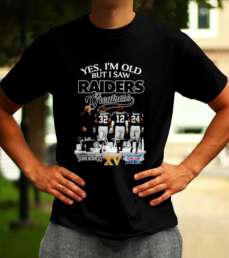 Yes I'm Old But I Saw Raiders Greatness Super Bowl XV XVIII Legends T-Shirt