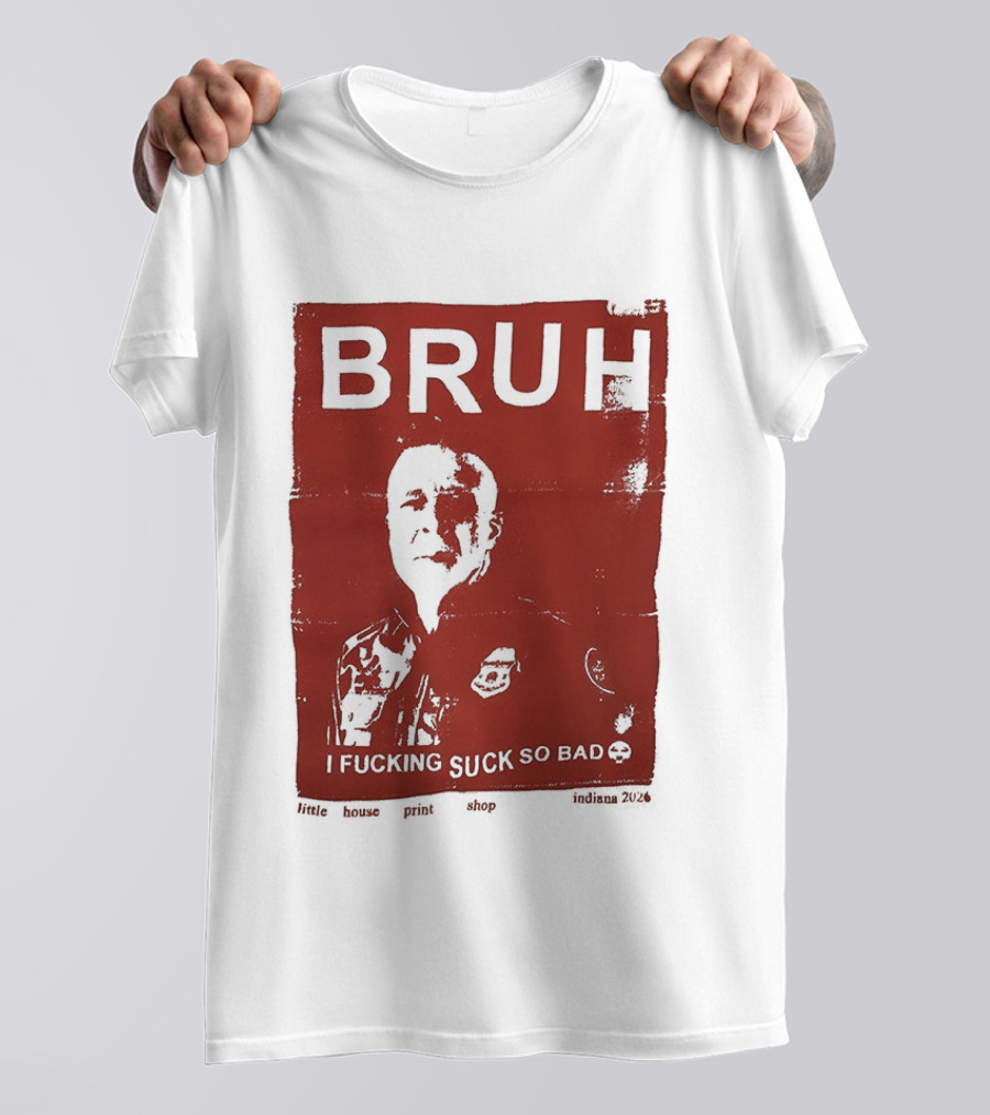 Bruh I Fucking Suck So Bad 2026 T-Shirt
