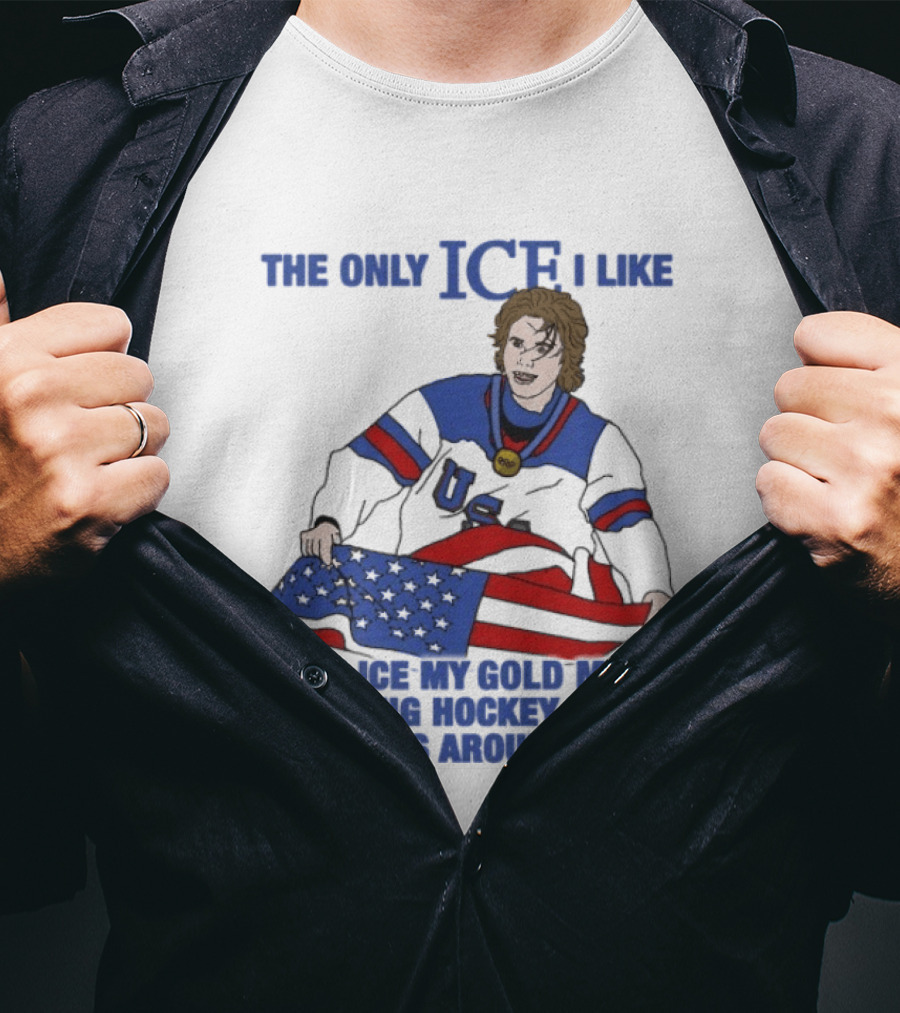 The Only Ice I Like Is The Ice My Gold Medal Winning Hockey Team Skates Around On Jack Hughes USA Champions 2026 Olympic T-Shirt